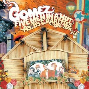 Album Gomez - Five Men In A Hut (A