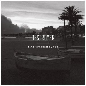 Album Destroyer - Five Spanish Songs