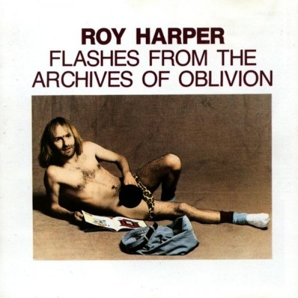 Album Roy Harper - Flashes From the Archives of Oblivion