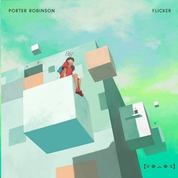 Album Porter Robinson - Flicker