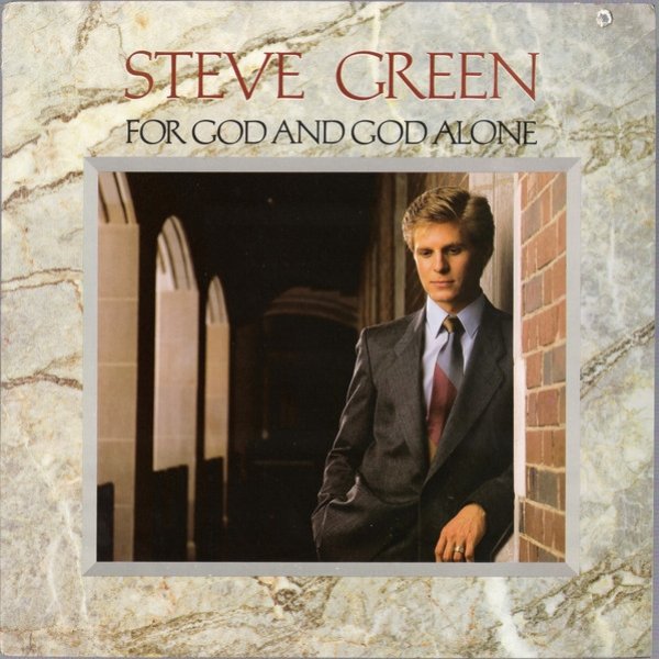 Album Steve Green -  For God and God Alone