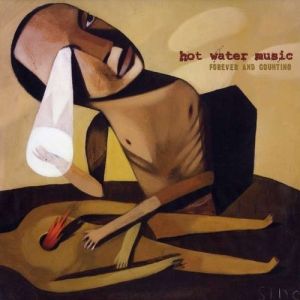 Album Hot Water Music - Forever and Counting