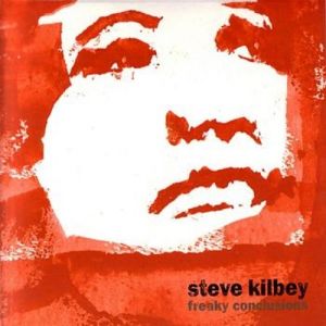 Album Steve Kilbey - Freaky Conclusions