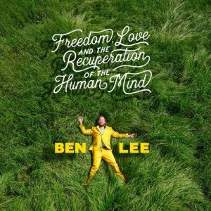 Album Ben Lee - Freedom, Love and The Recuperation of the Human Mind