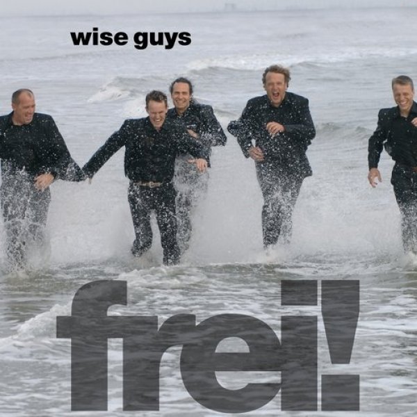 Album Wise Guys - Frei! 