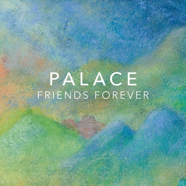 Album Friends Forever - Palace