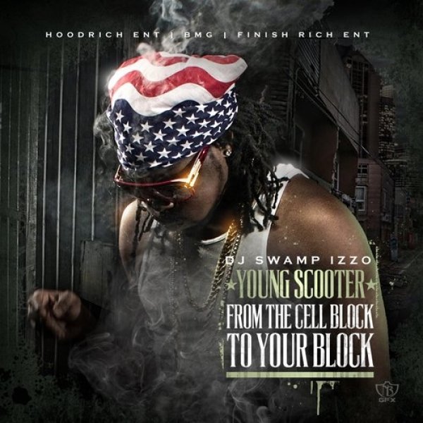 Album Young Scooter - From The Cell Block To Your Block