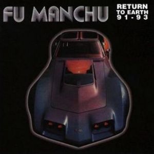 Album Fu Manchu - Return to Earth 91-93