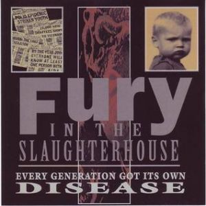 Fury In The Slaughterhouse Every Generation Got Its Own Disease, 1993