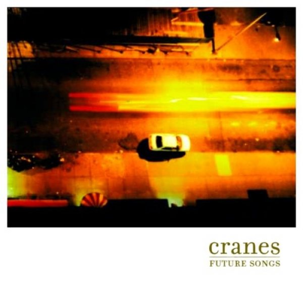 Album Cranes - Future Songs