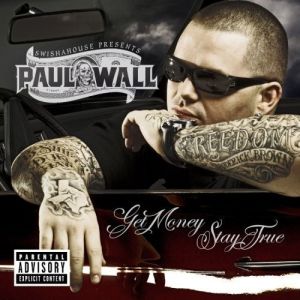 Album Paul Wall - Get Money, Stay True