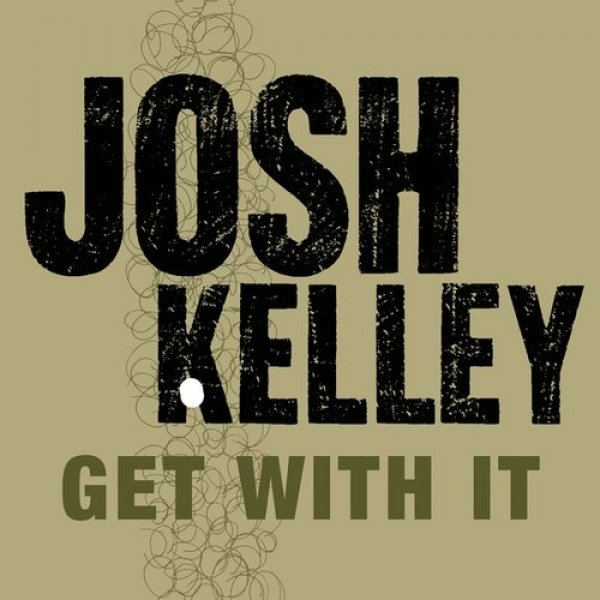 Album Josh Kelley - Get with It