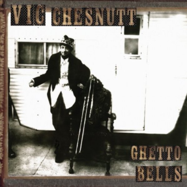 Album Vic Chesnutt - Ghetto Bells