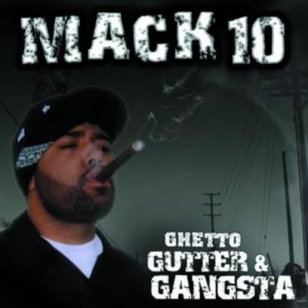 Album Mack 10 - Ghetto, Gutter & Gangsta