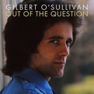 Album Out of the Question - Gilbert O'Sullivan