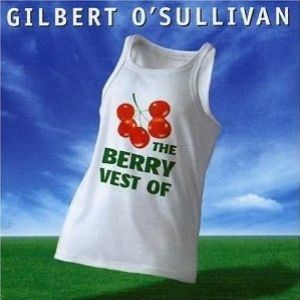Gilbert O'Sullivan The Berry Vest of Gilbert O'Sullivan, 2004