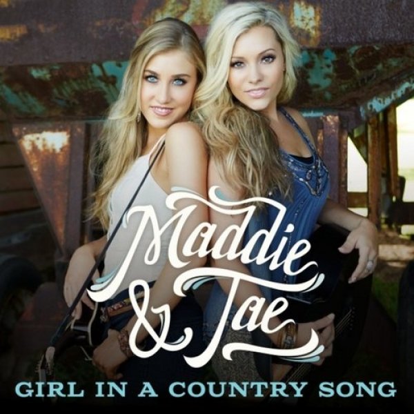Maddie & Tae Girl in a Country Song, 2014