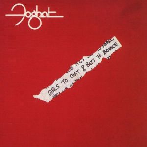 Album Foghat - Girls to Chat & Boys to Bounce