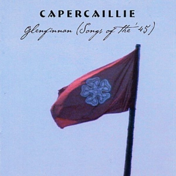 Album Capercaillie - Glenfinnan (Songs of the 
