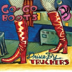 Album Drive-By Truckers - Go-Go Boots