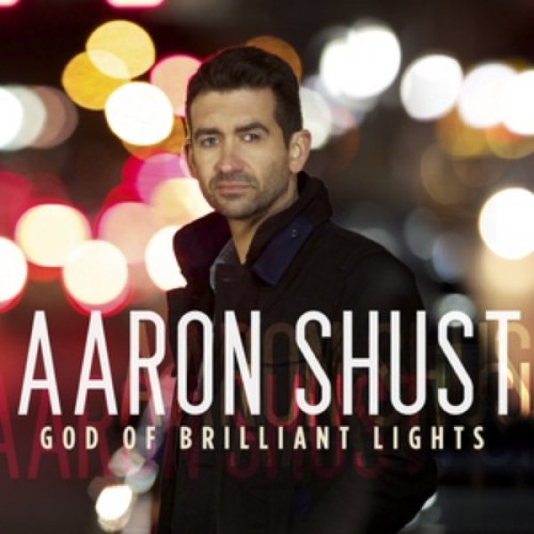 Album Aaron Shust - >"God of Brilliant Lights"