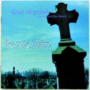 Album PENICILLIN - God of Grind- Real Penicillin Shock