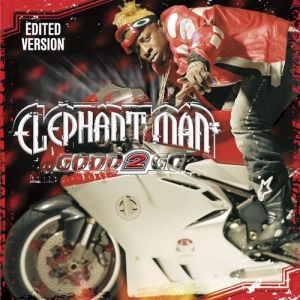 Elephant Man Good 2 Go, 2003