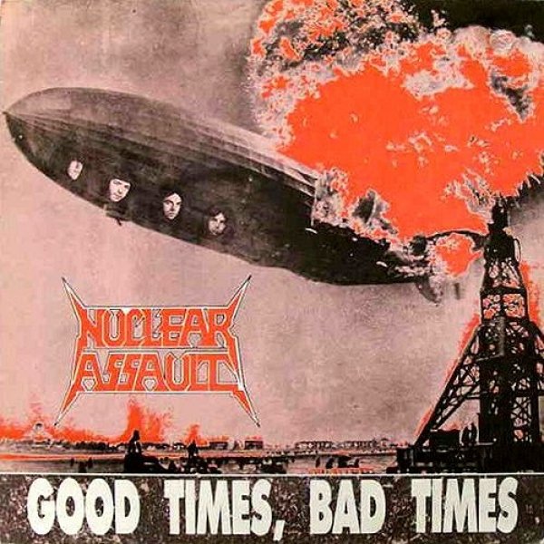 Album Nuclear Assault -  Good Times, Bad Times