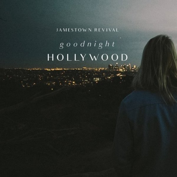 Album Jamestown Revival - Goodnight Hollywood