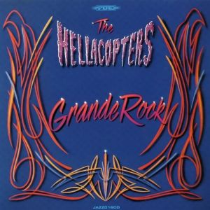 Album The Hellacopters - Grande Rock