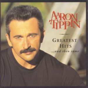 Album Aaron Tippin - Greatest Hits… and Then Some
