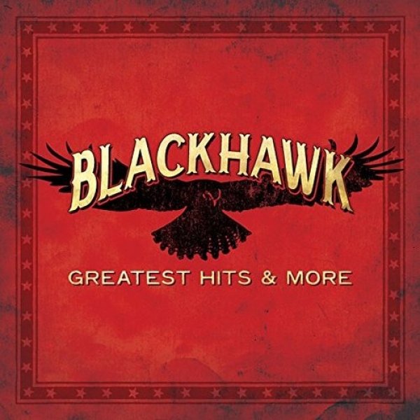 Album BlackHawk - Greatest Hits & More