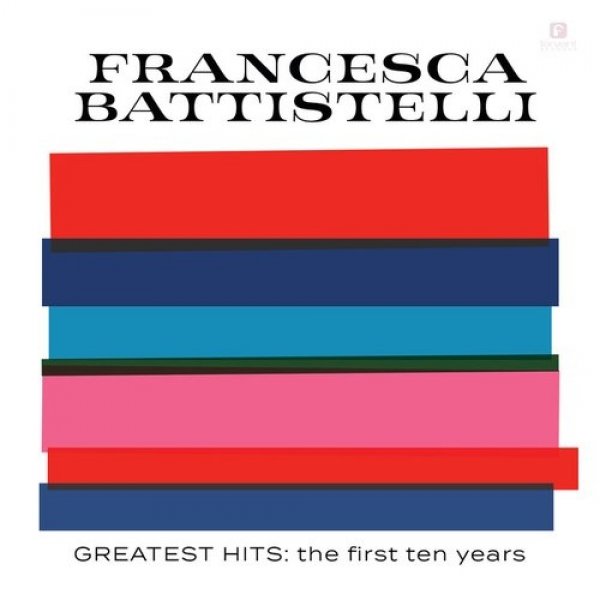 Album Francesca Battistelli - Greatest Hits: The First Ten Years