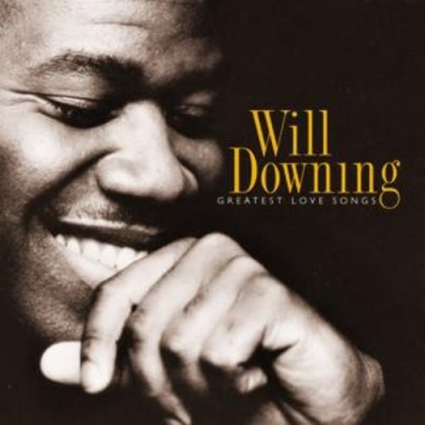 Album Will Downing - Greatest Love Songs
