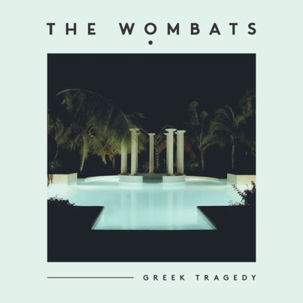 Album The Wombats - Greek Tragedy