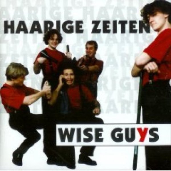 Album Wise Guys - Haarige Zeiten 