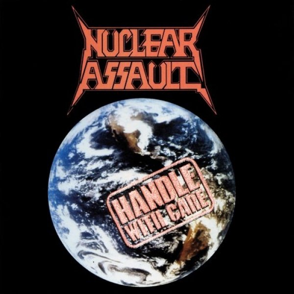 Album Nuclear Assault - Handle With Care