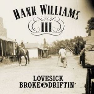Album Hank Williams III - Lovesick, Broke and Driftin