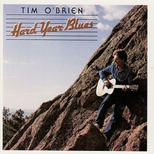 Tim O'Brien Hard Year Blues, 1984
