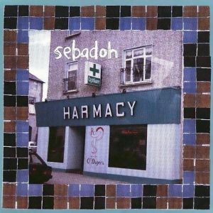 Album Sebadoh - Harmacy
