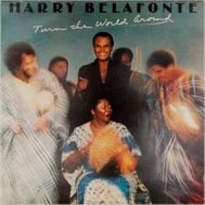 Harry Belafonte Turn the World Around, 1977