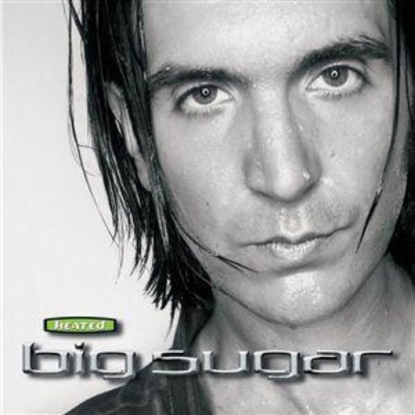 Album Big Sugar - Heated