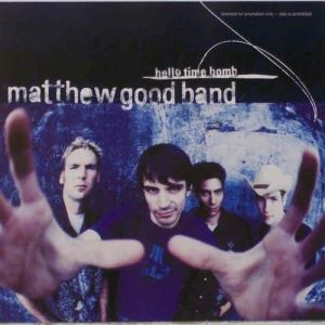 Matthew Good Band Hello Time Bomb, 1999