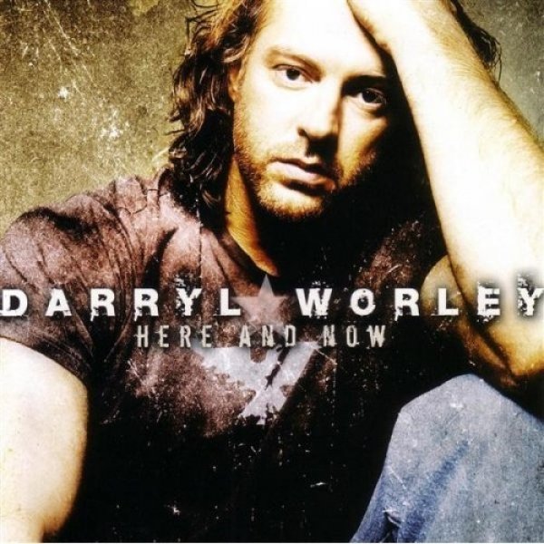Album Darryl Worley - Here and Now