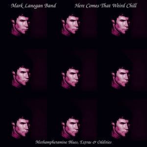 Album Mark Lanegan - Here Comes That Weird Chill