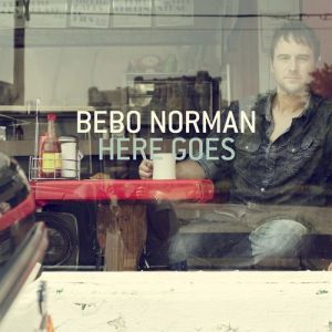 Album Bebo Norman - Here Goes