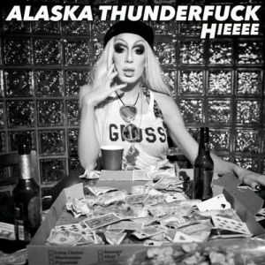 Album Alaska Thunderfuck - Hieeee