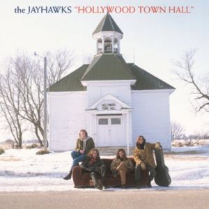 Album The Jayhawks - Hollywood Town Hall