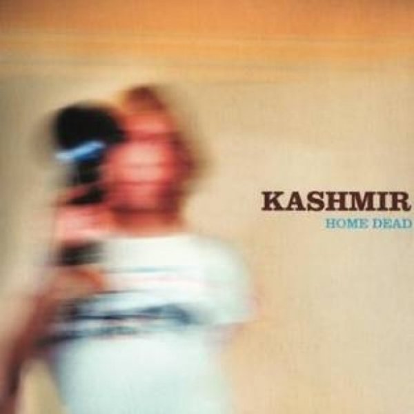 Album Kashmir - Home Dead
