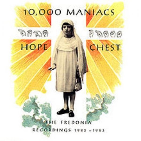 Album Hope Chest - 10,000 Maniacs
